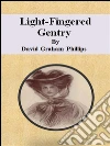 Light-fingered gentry. E-book. Formato EPUB ebook di David Graham Phillips