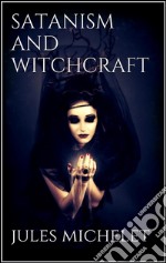 Satanism and witchcraft. E-book. Formato EPUB ebook