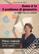 Lettura e comprensione del testo scientifico_ Come si fa il problema di geometria : Ho visto Paolo al cinema. E-book. Formato EPUB