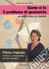 Lettura e comprensione del testo scientifico_ Come si fa il problema di geometria : Ho visto Paolo al cinema. E-book. Formato EPUB ebook di Alessandra De Falco