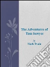 The Adventures of Tom Sawyer. E-book. Formato EPUB ebook di Mark Twain