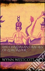 The chaldæan oracles of Zoroaster. E-book. Formato Mobipocket ebook