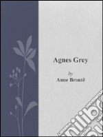 Agnes Grey. E-book. Formato EPUB ebook