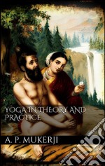 Yoga in theory and practice. E-book. Formato EPUB ebook