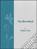 The betrothed. E-book. Formato EPUB