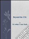 Beyond the City . E-book. Formato EPUB ebook