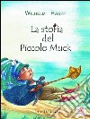 La storia del piccolo Muck. E-book. Formato EPUB ebook