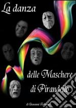 La danza delle Maschere di Pirandello. E-book. Formato Mobipocket ebook