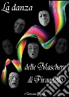 La danza delle maschere di Pirandello. E-book. Formato EPUB ebook di Giovanni Falzone