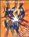 Lumina. E-book. Formato EPUB ebook di Carla Parola