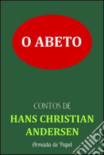 O abeto. E-book. Formato Mobipocket ebook di Hans Christian Andersen