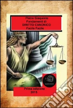 Fondamenti di diritto canonico facile facile. E-book. Formato PDF