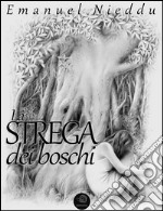 La STREGA dei boschi. E-book. Formato Mobipocket