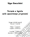 Formule e logiche nello spaziotempo programmi. E-book. Formato EPUB ebook di Ugo Cecchini