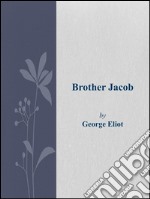 Brother Jacob. E-book. Formato Mobipocket ebook