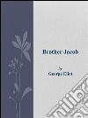 Brother Jacob. E-book. Formato EPUB ebook