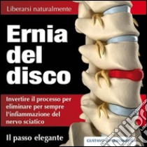 Ernia del disco - chiudere senza chirurgia. E-book. Formato PDF ebook di Gustavo Guglielmotti