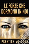 Le forze che dormono in noi. E-book. Formato EPUB ebook