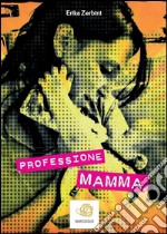 Professione: mamma. E-book. Formato EPUB