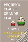 Pequeno Claus e Grande Claus. E-book. Formato Mobipocket ebook