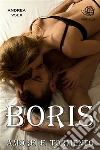 Boris Amore e Tormento. E-book. Formato EPUB ebook di Andrea Vsex