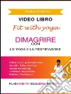Video Libro Dimagrire con lo Yoga e la Respirazione. E-book. Formato EPUB ebook di Roberta Grova
