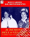 Il Demone della Velocità - L'ultimo sogno di Gilles Villeneuve. E-book. Formato EPUB ebook di Riccardo De Benedetti