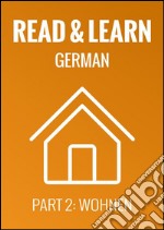 Read & Learn German - Deutsch lernen - Part 2: Wohnen. E-book. Formato EPUB ebook