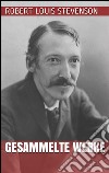 Robert Louis Stevenson - Gesammelte Werke. E-book. Formato EPUB ebook