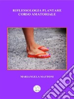 Riflessologia Plantare - manuale d&apos;uso. E-book. Formato PDF ebook