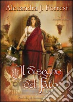 Il disegno del Fato. (Zenobia, la Leonessa di Palmira Vol. II). E-book. Formato EPUB ebook