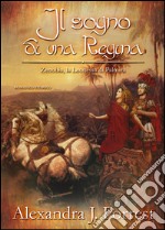 Il sogno di una Regina. (Zenobia, la Leonessa di Palmira Vol. III). E-book. Formato EPUB ebook