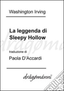 La leggenda di Sleepy Hollow. E-book. Formato EPUB ebook di Washington Irving