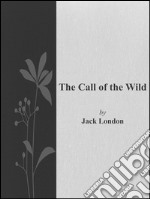 The call of the wild. E-book. Formato EPUB ebook