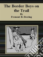 The Border Boys on the Trail. E-book. Formato Mobipocket ebook