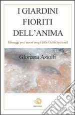 I giardini fioriti dell'anima. E-book. Formato EPUB ebook