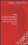 Die denkwürdigen erlebnisse des Artur Gordon Pym. E-book. Formato Mobipocket ebook di Edgar Allan Poe