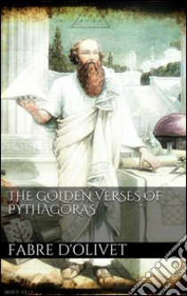 The golden verses of Pythagoras. E-book. Formato Mobipocket ebook di Fabre D'olivet