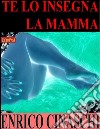 Te lo insegna la mamma. E-book. Formato EPUB ebook