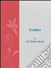 Ivanhoe. E-book. Formato EPUB ebook