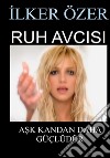 Ruh Avcisi. E-book. Formato PDF ebook