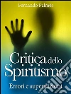 Critica dello spiritismo. E-book. Formato EPUB ebook di Fernando Palmés