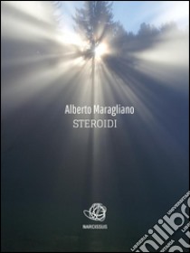 Steroidi. E-book. Formato Mobipocket ebook di Alberto Maragliano