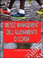 Meteo management dell'allenamento di corsa. E-book. Formato Mobipocket ebook