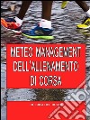 Meteo management dell'allenamento di corsa. E-book. Formato EPUB ebook di Luigi Del Buono