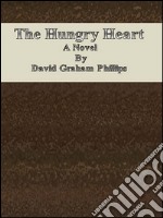 The hungry heart: a novel. E-book. Formato EPUB ebook