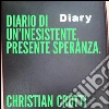 Diario di un'inesistente,presente speranza.. E-book. Formato EPUB ebook di Christian Crotti