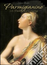 Parmigianino: 160 paintings and drawings. E-book. Formato Mobipocket ebook