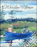 Winslow Homer: watercolors. E-book. Formato Mobipocket ebook