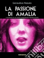 La passione di Amalia. E-book. Formato PDF ebook